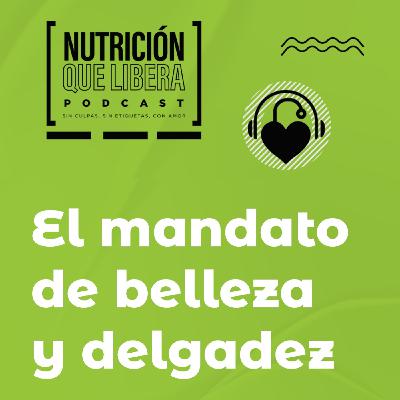 Episodio 98: El mandato de belleza y delgadez