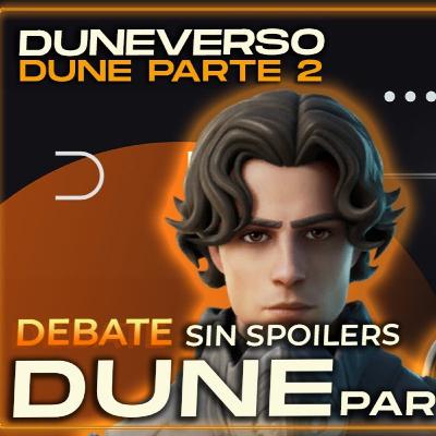 🌕 DUNE PARTE 2_EL DEBATE SIN SPOILERS