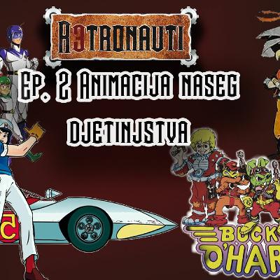 Retronauti podcast: Epizoda 3 - Animacija Našeg Djetinjstva Retronauti podcast: Epizoda 3 - Animacija Našeg Djetinjstva