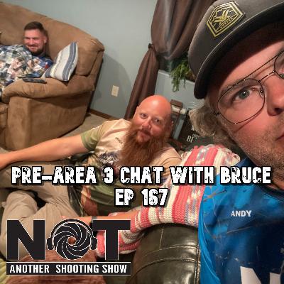Pre-Area 3 Chat with Bruce -  Ep 167