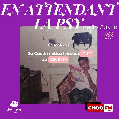 2Bis- Jo Güstin active les sous-TIFF au CINÉMA 2Bis- Jo Güstin active les sous-TIFF au CINÉMA