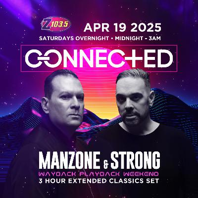 Episode 119: Connected Radio 119 (Manzone & Strong 3 Hour Classics Mix)