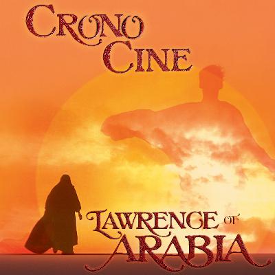 CronoCine 2x15: Lawrence de Arabia (David Lean, 1962) CronoCine 2x15: Lawrence de Arabia (David Lean, 1962)