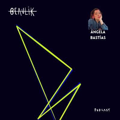 #9 Ángela Bastías - Sanar(se) a través del arte