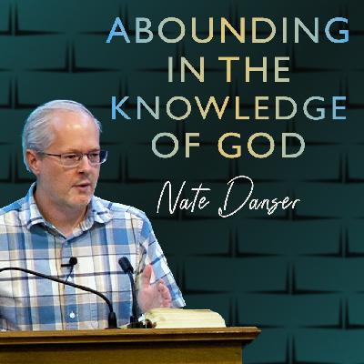 Abounding in the Knowledge of God | Unveiling Yahweh Series