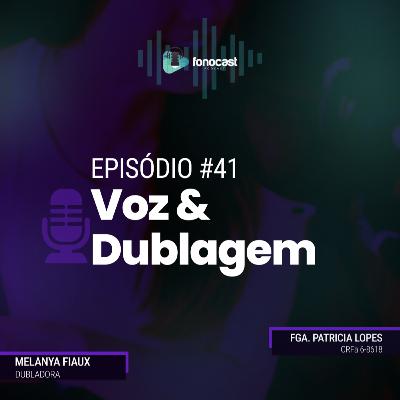 🚀🚀Fonocast #41 - Dubladora Melanya Fiauz - Voz & Dublagem