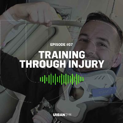 UR Podcast S02E07: Training Through Injury