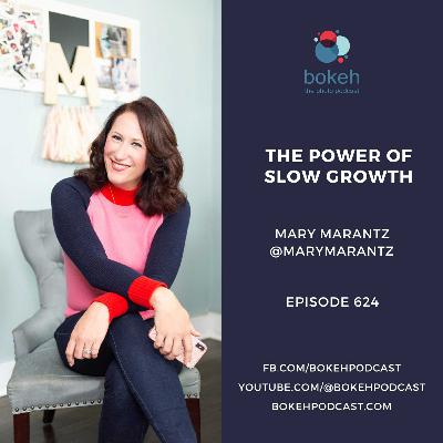 #624: The Power of Slow Growth - Mary Marantz