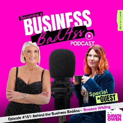 Episode 151 - Meet a BadAss - Rowena Wilding