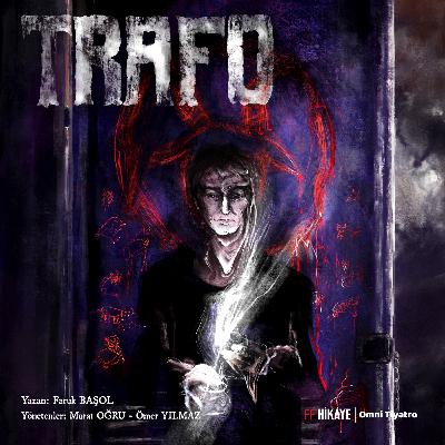 Trafo | Korku Hikayesi - Sesli Tiyatro
