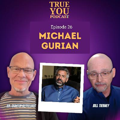 Episode 26: Michael Gurian