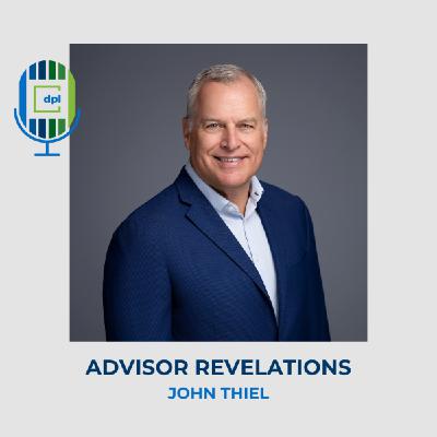 Fostering Trust Between Advisors & Clients with John Thiel.