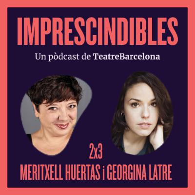 Vincles familiars – Amb Meritxell Huertas i Georgina Latre – Els imprescindibles de TeatreBarcelona