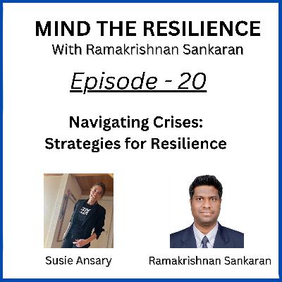 Episode 20 - Navigating Crises: Strategies for Resilience (With Susie Ansary)