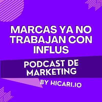 Marcas ya NO trabajan con Influs