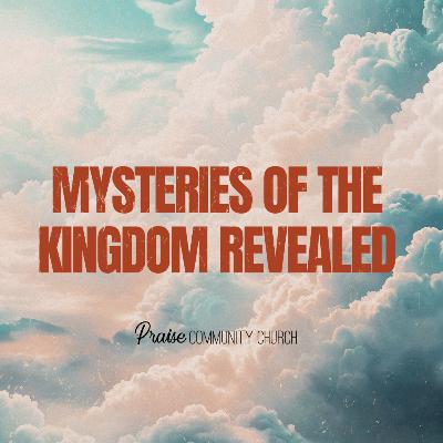Mysteries Of The Kingdom Revealed