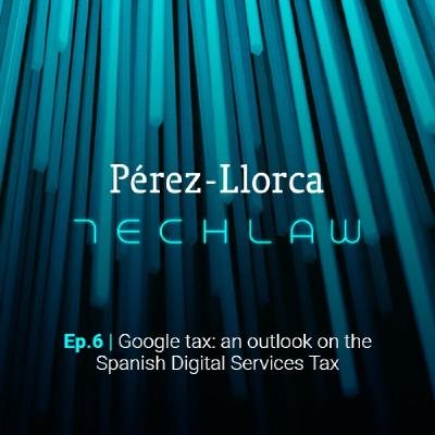Google tax: an outlook on the Spanish Digital Services Tax Google tax: an outlook on the Spanish Digital Services Tax