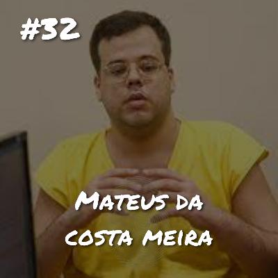 #32 Ep.: Mateus da Costa Meira - Atirador do Cinema