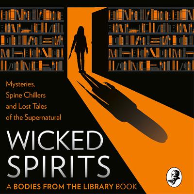 Wicked Spirits: Mysteries, Spine Chillers and Lost Tales of the Supernatural, By Edited by Tony Medawar, Read by Philip Bretherton and Sherry Baines