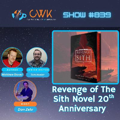CWK Show #839: Matthew Stover & Tom Hoeler Discuss Revenge of The Sith Novelization 20th Anniversary