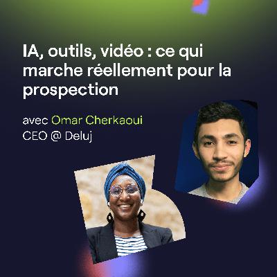 IA, outils, vidéo : ce qui marche réellement pour la prospection avec Omar Cherkaoui IA, outils, vidéo : ce qui marche réellement pour la prospection avec Omar Cherkaoui