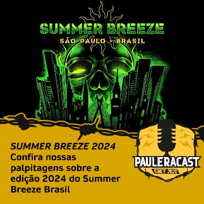 Paulera Cast - Esquenta SUMMER BREEZE Brasil
