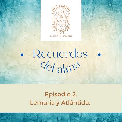 Ep 2. Lemuria y Atlántida.