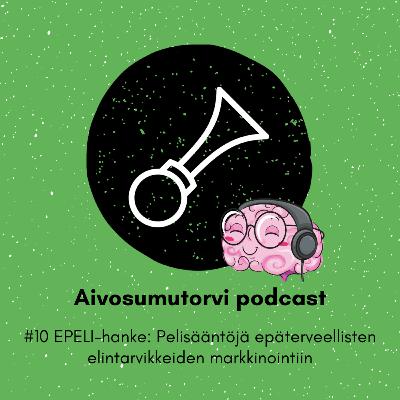 #10 EPELI-hanke: pelisääntöjä epäterveellisten elintarvikkeiden markkinointiin #10 EPELI-hanke: pelisääntöjä epäterveellisten elintarvikkeiden markkinointiin