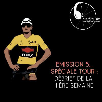 Episode 5, spéciale tour : débrief de la 1ere semaine et projection sur la suite !