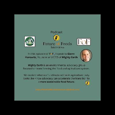 Holding Food Corporates to Account - Glenn Hurowitz (Mighty Earth) Holding Food Corporates to Account - Glenn Hurowitz (Mighty Earth)