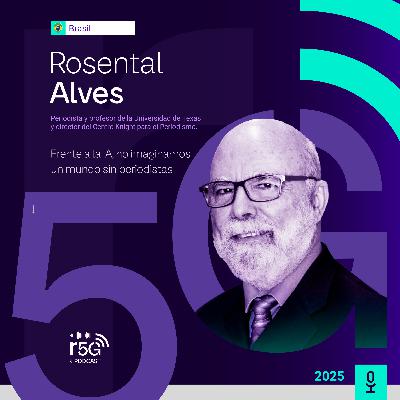 Rosental Alves: “Frente a la IA, no imaginamos un mundo sin periodistas”.