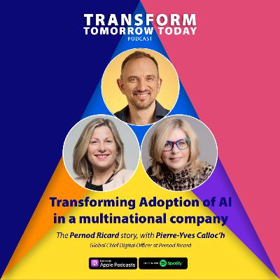 Transforming Adoption of AI in a multinational company - Pernod Ricard with Pierre-Yves Calloc’h