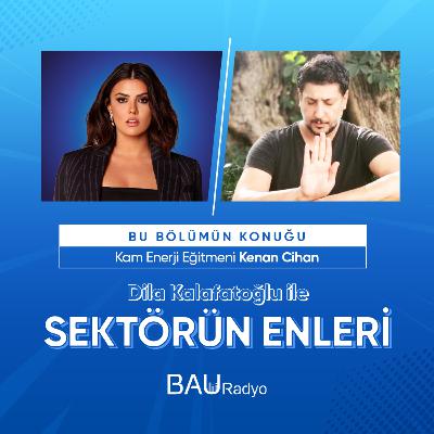 Dila Kalatafoğlu ile Sektörün Enleri | Kam Enerji Eğitmeni Kenan Cihan Dila Kalatafoğlu ile Sektörün Enleri | Kam Enerji Eğitmeni Kenan Cihan