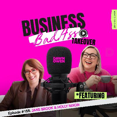 Episode 155 - BadAss Boardroom Takeover - Holly Nixon & Jane Brook
