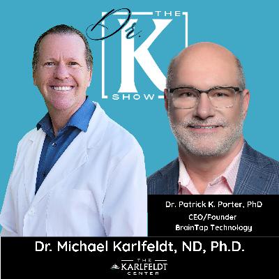 Training the Brain for Healing & Peak Performance with Dr. Patrick K. Porter (BrainTap®) Training the Brain for Healing & Peak Performance with Dr. Patrick K. Porter (BrainTap®)