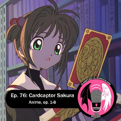 Episode 76: Cardcaptor Sakura Anime ep. 1-8 Episode 76: Cardcaptor Sakura Anime ep. 1-8