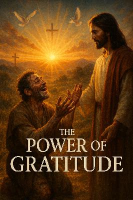 October 12, 2025 – 28th Sunday in Ordinary Time – Year B – Fr. Joselito – “The Power of Gratitude” October 12, 2025 – 28th Sunday in Ordinary Time – Year B – Fr. Joselito – “The Power of Gratitude”