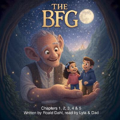 The BFG, Chapters 1 - 5