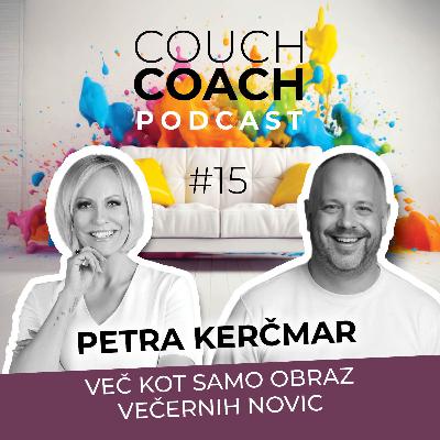 Več kot samo obraz večernih novic (Petra Kerčmar) - COUCHCOACH PODCAST EP#15