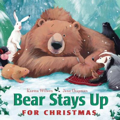 Bear Stays Up for Christmas - Karma Wilson