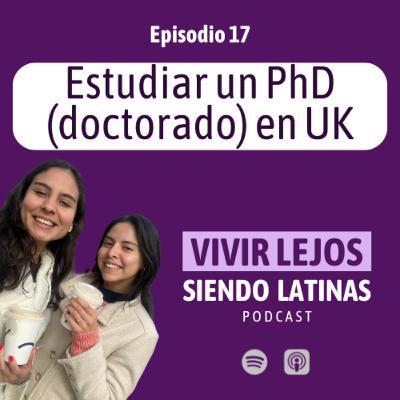 E17 - Estudiar un PHD (Doctorado) en UK
