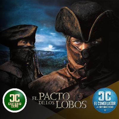 El Congelador de Criterio Cero - El pacto de los lobos (Pacte des loups, 2001)