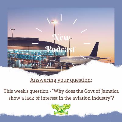 Why does the Jamaican Government lack interest in the development of aviation in Jamaica?