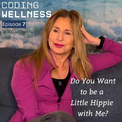 Do You Want to Be a Little Hippie with Me?