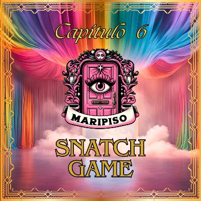 T5 Capítulo 6: Snatch Game