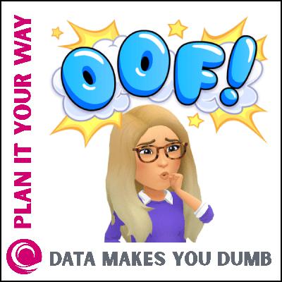 Data Makes You Dumb