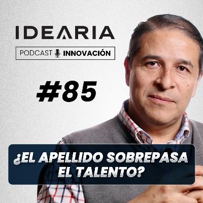 #85 - Tu empresa no necesita apellidos; necesita LIDERAZGO | Jorge Peralta #85 - Tu empresa no necesita apellidos; necesita LIDERAZGO | Jorge Peralta