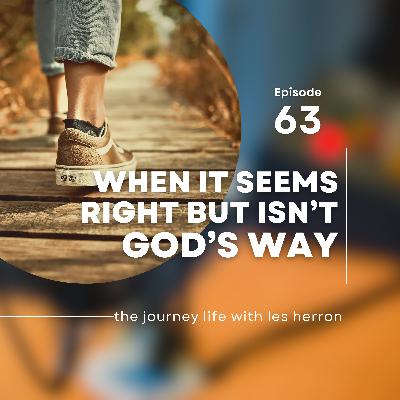 When It Seems Right But Isn't God's Way