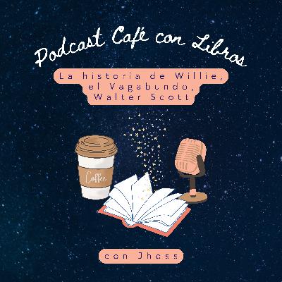 Cuento 048. La historia de Willie, el vagabundo - Walter Scott