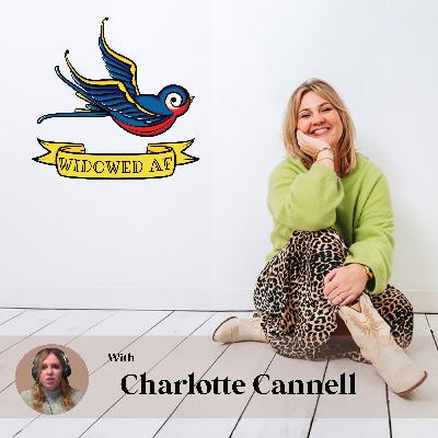 S3 - EP14 - Charlotte Cannell: Widowed at 27: Sudden Loss and Stolen Futures